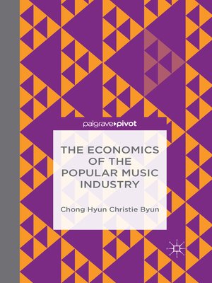 cover image of The Economics of the Popular Music Industry